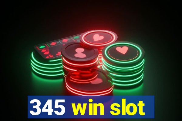 345 win slot